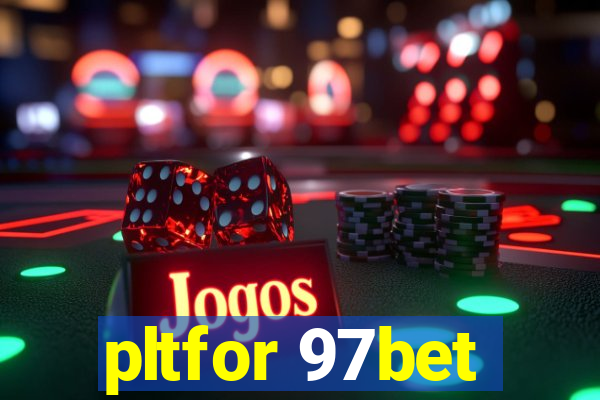 pltfor 97bet
